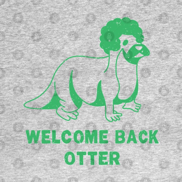 Welcome Back Otter [SeaFoam Worn] by Roufxis